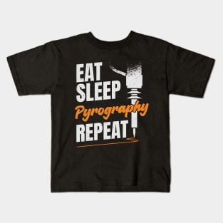 Eat Sleep Pyrography Repeat Pyrographer Gift Kids T-Shirt